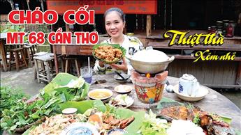 chao-coi-mt68-can-tho-thuong-thuc-chao-nong-trong-khung-canh-que-huong